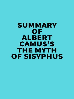 cover image of Summary of Albert Camus's the Myth of Sisyphus
